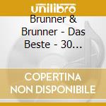 Brunner & Brunner - Das Beste - 30 Lieder cd