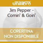 Jim Pepper - Comin' & Goin' cd musicale di Jim Pepper
