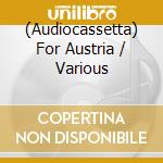 (Audiocassetta) For Austria / Various cd