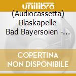 (Audiocassetta) Blaskapelle Bad Bayersoien - Bayrische Weihnacht cd