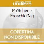 M?Rchen - Froschk?Nig cd