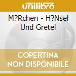 M?Rchen - H?Nsel Und Gretel cd