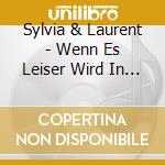 Sylvia & Laurent - Wenn Es Leiser Wird In Der Lauten Zeit cd