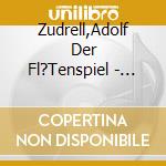 Zudrell,Adolf Der Fl?Tenspiel - St.Agatha Lied cd musicale di Zudrell,Adolf Der Fl?Tenspiel