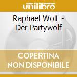 Raphael Wolf - Der Partywolf cd