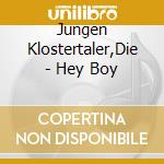 Jungen Klostertaler,Die - Hey Boy cd