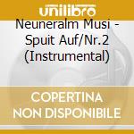 Neuneralm Musi - Spuit Auf/Nr.2 (Instrumental) cd