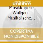 Musikkapelle Wallgau - Musikalische Grosse cd