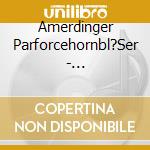 Amerdinger Parforcehornbl?Ser - J?Gerhochzeit cd