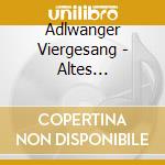 Adlwanger Viergesang - Altes Lied-Neuer Klang cd