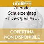 Zillertaler Schuerzenjaeg - Live-Open Air Finkenberg cd