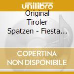 Original Tiroler Spatzen - Fiesta Auf Tirolerisch cd