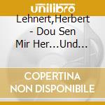 Lehnert,Herbert - Dou Sen Mir Her...Und Andere cd