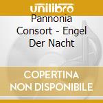 Pannonia Consort - Engel Der Nacht cd
