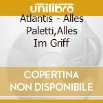 Atlantis - Alles Paletti,Alles Im Griff cd