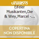 Eifeler Musikanten,Die & Wey,Marcel - Fr?Hlingszeit cd