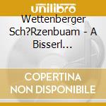 Wettenberger Sch?Rzenbuam - A Bisserl Freiheit Braucht Der Mensch cd