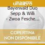 Bayerwald Duo Sepp & Willi - Zwoa Fesche Waidlabuam cd