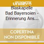 Blaskapelle Bad Bayersoien - Erinnerung Ans Ammertal cd