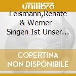 Leismann,Renate & Werner - Singen Ist Unser Leben cd