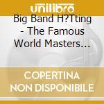 Big Band H?Tting - The Famous World Masters Voice cd