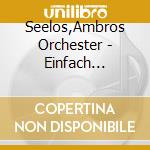 Seelos,Ambros Orchester - Einfach Tr?Umen (Instrumental) cd