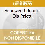 Sonnwend Buam - Ois Paletti cd