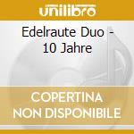 Edelraute Duo - 10 Jahre cd