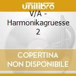 V/A - Harmonikagruesse 2 cd