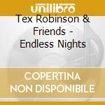 Tex Robinson & Friends - Endless Nights cd