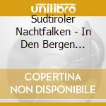 Sudtiroler Nachtfalken - In Den Bergen Tr?Umen cd