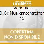 Various - D.Gr.Musikantentreffen 15 cd