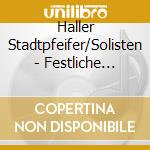Haller Stadtpfeifer/Solisten - Festliche Blasmusik cd