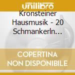 Kronsteiner Hausmusik - 20 Schmankerln Aus 15 Jahren cd