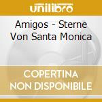 Amigos - Sterne Von Santa Monica cd