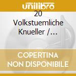 20 Volkstuemliche Knueller / Various cd