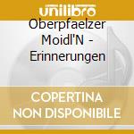 Oberpfaelzer Moidl'N - Erinnerungen cd