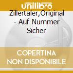 Zillertaler,Original - Auf Nummer Sicher cd musicale di Zillertaler,Original