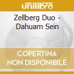 Zellberg Duo - Dahuam Sein cd