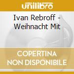 Ivan Rebroff - Weihnacht Mit cd