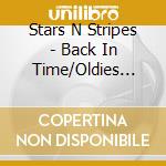 Stars N Stripes - Back In Time/Oldies Forever cd musicale di Stars N Stripes