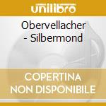 Obervellacher - Silbermond cd