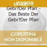 Gebr?Der Pfarr - Das Beste Der Gebr?Der Pfarr cd