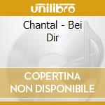 Chantal - Bei Dir cd musicale di Chantal