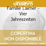 Familie Laimer - Vier Jahreszeiten cd