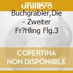Buchgrabler,Die - Zweiter Fr?Hling Flg.3 cd