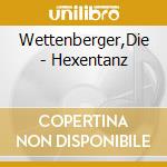 Wettenberger,Die - Hexentanz cd musicale di Wettenberger,Die