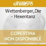 Wettenberger,Die - Hexentanz cd