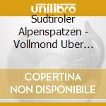 Sudtiroler Alpenspatzen - Vollmond Uber Capri cd