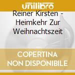 Reiner Kirsten - Heimkehr Zur Weihnachtszeit cd